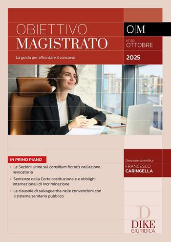 Obiettivo magistrato. La guida per affrontare il concorso (2025). Vol. 88: Ottobre 2025  - Libro Dike Giuridica 2025, Obiettivo magistrato | Libraccio.it