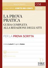 Concorso magistratura Corte dei Conti. La prova pratica. Con aggiornamento online. Con espansioni online