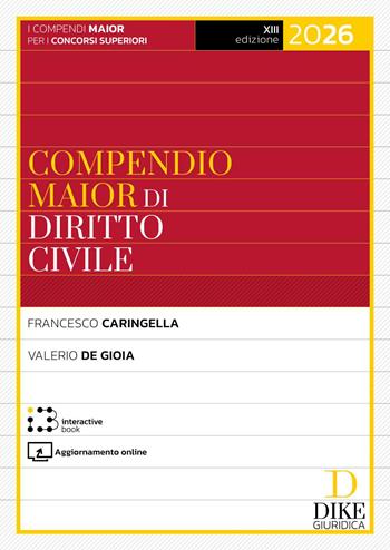 Compendio maior di diritto civile 2026. Con Interactive book. - Francesco Caringella, Valerio de Gioia - Libro Dike Giuridica 2026, Compendi Maior. Per i concorsi superiori | Libraccio.it