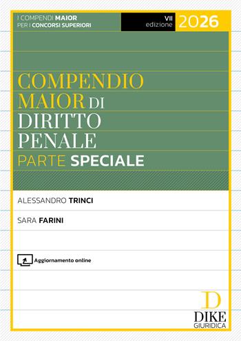 Compendio maior di diritto penale. Parte speciale 2026. - Alessandro Trinci, Sara Farini - Libro Dike Giuridica 2026, Compendi Maior. Per i concorsi superiori | Libraccio.it