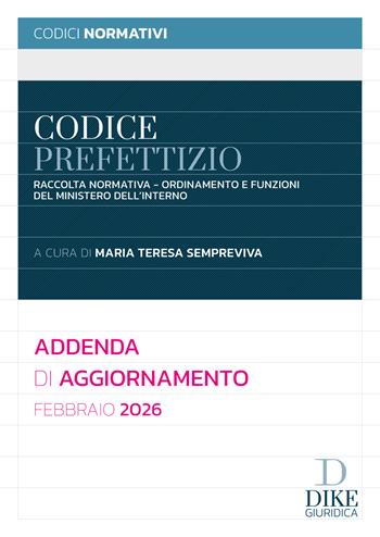 Codice prefettizio. Addenda di aggiornamento. Febbraio 2026  - Libro Dike Giuridica 2026, Codici normativi | Libraccio.it