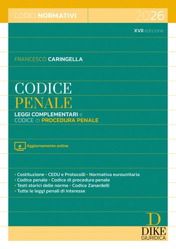 Codice penale. Leggi complementari e codice di procedura penale 2026. - Francesco Caringella - Libro Dike Giuridica 2026, Codici normativi | Libraccio.it