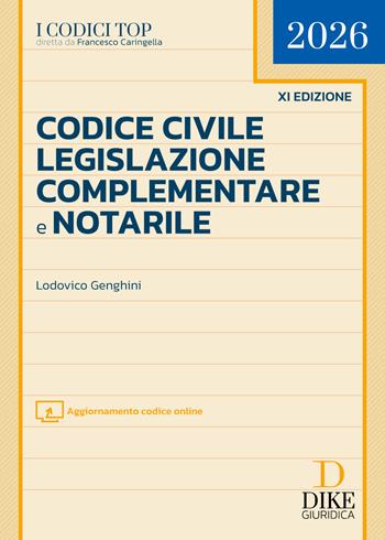 Codice civile, legislazione complementare e notarile. Top 2026. Con aggiornamento codice online - Lodovico Genghini - Libro Dike Giuridica 2026, Codici | Libraccio.it