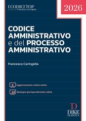 Codice amministrativo e del processo amministrativo Top 2026. Con aggiornamento codice online. Con rassegna giurisprudenziale online