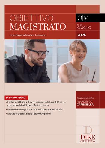 Obiettivo magistrato. La guida per affrontare il concorso (2026). Vol. 96: Giugno 2026 - Francesco Caringella - Libro Dike Giuridica 2026, Obiettivo magistrato | Libraccio.it