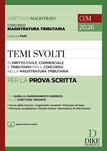Commerciale e tributario per la prova ccritta 2026. - Lorenzo Pelli - Libro Dike Giuridica 2026, Obiettivo magistrato | Libraccio.it