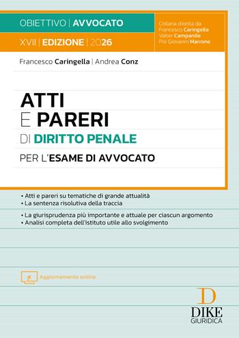 Atti e pareri di diritto penale per l'esame di avvocato - Francesco Caringella, Andrea Conz - Libro Dike Giuridica 2026, Obiettivo avvocato | Libraccio.it