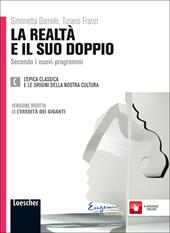 La realtà e il suo doppio. Con espansione online. Vol. 3: L'epica classica e le origini della nostra cultura