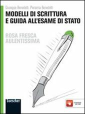 Rosa fresca aulentissima. Modelli di scrittura e guida all'esame di Stato. Ediz. gialla. Con espansione online