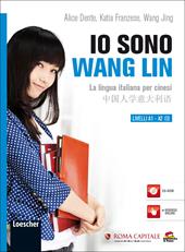Io sono Wang Lin. La lingua italiana per i cinesi. Con CD-ROM