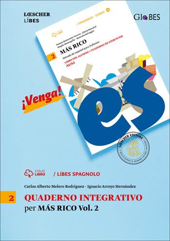 Más rico. Método de español para italianos. LiBES Quaderno integrativo. Vol. 2 - Susana Benavente Ferrera, Gloria Boscaini, Magda Marangella - Libro Loescher 2015 | Libraccio.it