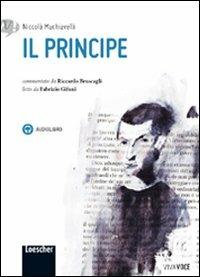 Il principe. Con espansione online - Niccolò Machiavelli - Libro Loescher 2013 | Libraccio.it