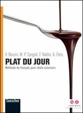 Plat du jour. Méthode de français pour chefs cuisiniers. Con espansione online. ers