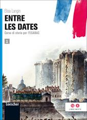 Entre les dates. Con espansione online. Vol. 1