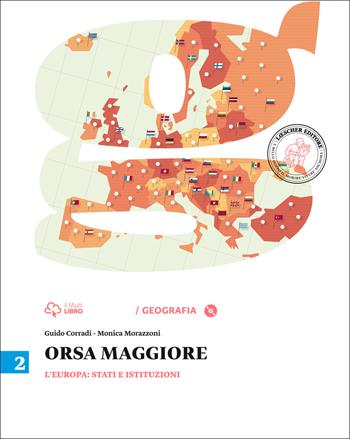 Orsa maggiore. Per la Scuola media. Con CD-ROM. Vol. 2: L'Europa stati e istituzioni-Atlante nazionale. - Guido Corradi, Monica Morazzoni - Libro Loescher 2014 | Libraccio.it