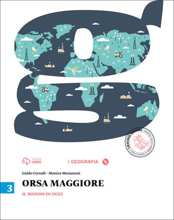 Orsa maggiore. Per la Scuola media. Con CD-ROM. Vol. 3: Il mondo di oggi-Atlante - Guido Corradi, Monica Morazzoni - Libro Loescher 2014 | Libraccio.it