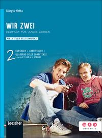 Wir zwei. Kursbuch-Arbeitsbuch-Quaderno delle competenze. Con espansione online. Vol. 2 - Giorgio Motta - Libro Loescher 2013 | Libraccio.it