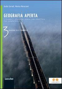 Geografia aperta. Quaderno delle competenze. Per la Scuola media. Vol. 3 - Guido Corradi, Monica Morazzoni - Libro Loescher 2013 | Libraccio.it