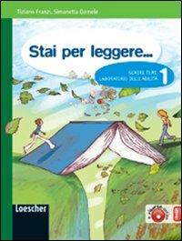 Stai per leggere... Generi, temi, laboratorio delle abilità. Con Conoscersi e incontrarsi-Epica. Con espansione online. Vol. 1 - Tiziano Franzi, Simonetta Damele - Libro Loescher 2013 | Libraccio.it
