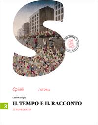 Il tempo e il racconto. Per la Scuola media. Vol. 3: Il Novecento - Carlo Cartiglia - Libro Loescher 2014 | Libraccio.it