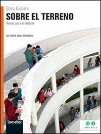 Sobre el terreno. Temas para el debate. Con espansione online - Gloria Boscaini, Isabel Lopez Almodovar - Libro Loescher 2013 | Libraccio.it