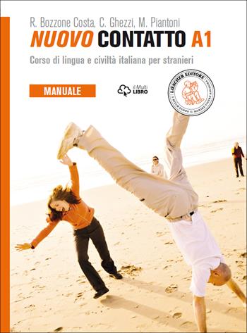 Nuovo Contatto. Corso di lingua e civiltà italiana per stranieri. Manuale A1 - Rosella Bozzone Costa, Chiara Ghezzi, Monica Piantoni - Libro Loescher 2016 | Libraccio.it