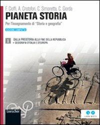 Pianeta storia. Ediz. compatta. Per le Scuole superiori. Vol. 1: Dalla Preistoria alla fine della Repubblica-Geografia Italia-Europa. - Fabio Cioffi, Alberto Cristofori, Caterina Simonetta - Libro Loescher 2013 | Libraccio.it