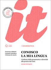 Conosco la mia lingua. Eserciziario di morfologia e sintassi. Con e-book. Con espansione online