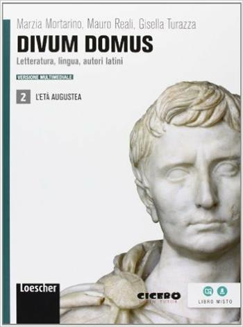 Divum domus. Con espansione online. Vol. 2: L'età augustea - Marzia Mortarino, Mauro Reali, Gisella Turazza - Libro Loescher 2013 | Libraccio.it