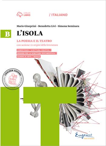 L'isola. Per il biennio delle Suole superiori. Con e-book. Con espansione online. Vol. 2: La poesia e il teatro-Le origini della letteratura - Mario Gineprini, Benedetta Livi, Simona Seminara - Libro Loescher 2015 | Libraccio.it