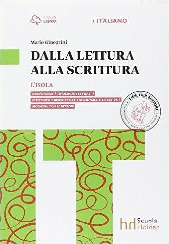 L'isola. Dalla lettura alla scrittura. Con e-book. Con espansione online - Mario Gineprini, Benedetta Livi, Simona Seminara - Libro Loescher 2015 | Libraccio.it