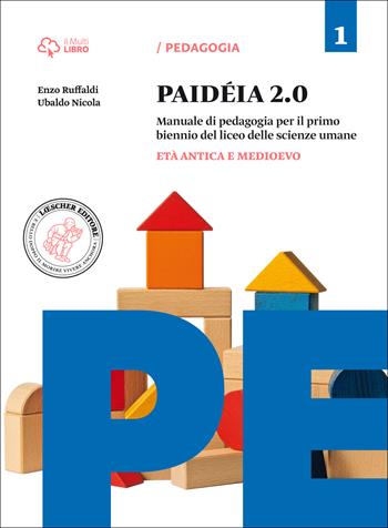 Paideia 2.0. Con e-book. Con espansione online. Vol. 1: Età antica e medioevo - Enzo Ruffaldi, Ubaldo Nicola - Libro Loescher 2014 | Libraccio.it