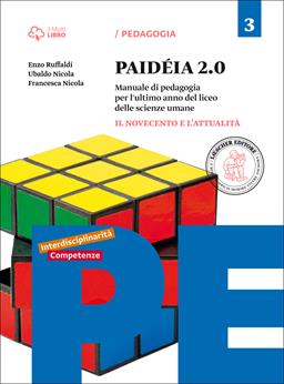 Paidéia 2.0. Manuale di pedagogia. Per il Liceo delle scienze umane. Con e-book. Con espansione online. Vol. 3: Il Novecento e l'attualità - Enzo Ruffaldi, Ubaldo Nicola - Libro Loescher 2016 | Libraccio.it