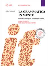 La grammatica in mente. Eserciziario per il potenziamento. Con e-book. Con espansione online