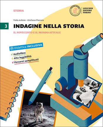 Indagine nella storia. Per la Scuola media. Con DVD-ROM. Vol. 3: Il Novecento e il mondo attuale - Viola Ardone, Giuliana Pianura - Libro Loescher 2016 | Libraccio.it