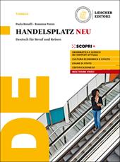 Handelsplatz Neu. Deutsch für Beruf und Reisen. Per il triennio delle Scuole superiori. Con e-book. Con espansione online