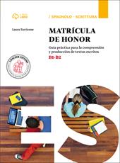 Matricula de honor. Guía práctica para el comentario de textos y la producción escrita. Livello B1-B2. Per il triennio. Con espansione online