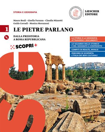 Le pietre parlano. La storia e la geografia attraverso i documenti-Atlante di geostoria-Dizionario storico. Per le Scuole superiori. Con CD-ROM. Vol. 1: Dalla preistoria a Roma repubblicana - Mauro Reali, Gisella Turazza, Claudia Mizzotti - Libro Loescher 2018 | Libraccio.it