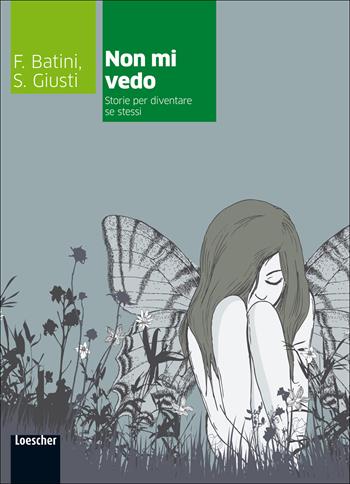 Non mi vedo. Con espansione online - Federico Batini, Simone Giusti - Libro Loescher 2013 | Libraccio.it