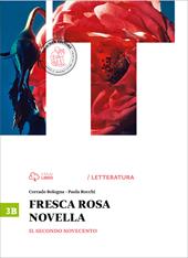 Fresca rosa novella. Vol. 3B: Il secondo Novecento-La maturità in 50 domande. Con e-book. Con espansione online