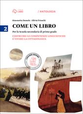 Come un libro. Costruire le competenze linguistiche e vivere la cittadinanza. Con espansione online. Vol. 2