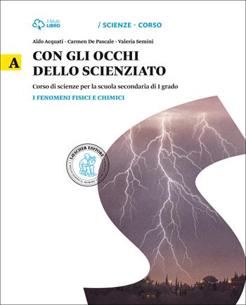 Con gli occhi dello scienziato. Vol. A-B-C-D. Con Leonardo Loom e il mistero dei teschi. Con e-book. Con espansione online - Aldo Acquati, Carmen De Pascale, Valeria Semini - Libro Loescher 2014 | Libraccio.it