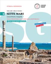 Sette mari. Corso di storia e geografia. Con e-book. Con espansione online. Vol. 1