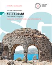 Sette mari. Corso di storia e geografia. Con e-book. Con espansione online. Vol. 2