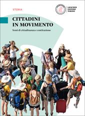 Cittadini in movimento. Temi di cittadinanza e Costituzione. Con e-book. Con espansione online