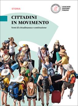 Cittadini in movimento. Temi di cittadinanza e Costituzione. Con e-book. Con espansione online - Fabio Cioffi, Alberto Cristofori - Libro Loescher 2016 | Libraccio.it