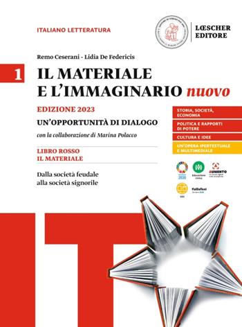 Il materiale e l'immaginario nuovo. Un'opportunità di dialogo con la collaborazione di Marina Polacco. Per le Scuole superiori. Vol. 1: Dalla società feudale alla società signorile - Remo Ceserani, Lidia De Federicis - Libro Loescher 2023 | Libraccio.it