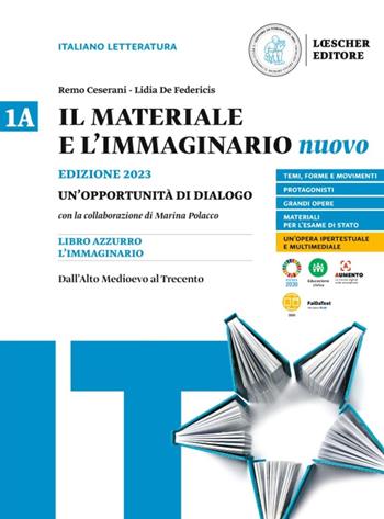 Il materiale e l'immaginario nuovo. Un'opportunità di dialogo. Per le Scuole superiori. Vol. 1A: Dall'Alto Medioevo al Trecento - Remo Ceserani, Lidia De Federicis - Libro Loescher 2023 | Libraccio.it