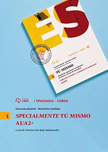Specialmentetu mismo. Con e-book. Con espansione online. Vol. 1 - Giovanna Benetti, Mariarita Casellato - Libro Loescher 2014 | Libraccio.it