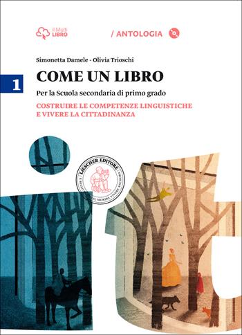 Come un libro. Costruire le competenze linguistiche e vivere la cittadinanza-Il quaderno delle competenze. Per la Scuola media. Vol. 1 - Simonetta Damele, Olivia Trioschi - Libro Loescher 2014 | Libraccio.it